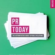 In this image, the second edition of a book about public relations is being advertised. Full Text: SECOND EDITION PR TODAY THE AUTHORITATIVE GUIDE TO PUBLIC RELATIONS TREVOR MORRIS & SIMON GOLDSWORTHY
