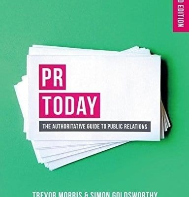 In this image, the second edition of a book about public relations is being advertised. Full Text: SECOND EDITION PR TODAY THE AUTHORITATIVE GUIDE TO PUBLIC RELATIONS TREVOR MORRIS & SIMON GOLDSWORTHY