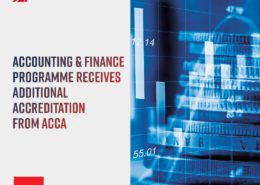 The Accounting & Finance Programme has received additional accreditation from ACCA, allowing students to gain qualifications from the ACCA Bank Think Ahead program. Full Text: 8.76 65.32 12.14 ACCOUNTING & FINANCE PROGRAMME RECEIVES ADDITIONAL ACCREDITATION FROM ACCA 55.01 BANK ACCA Think Ahead 11.08